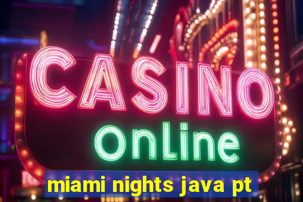 miami nights java pt-br 320x240